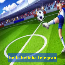 belle belinha telegran